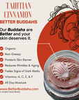 Better Buddahs | Tahitian Cinnamon | All Natural Whipped Body Butter